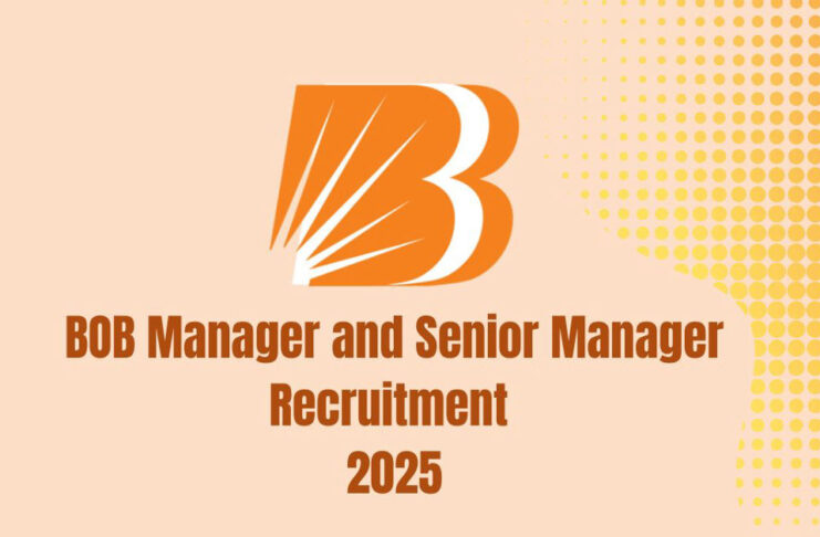 BOB Manager and Senior Manager Recruitment 2025