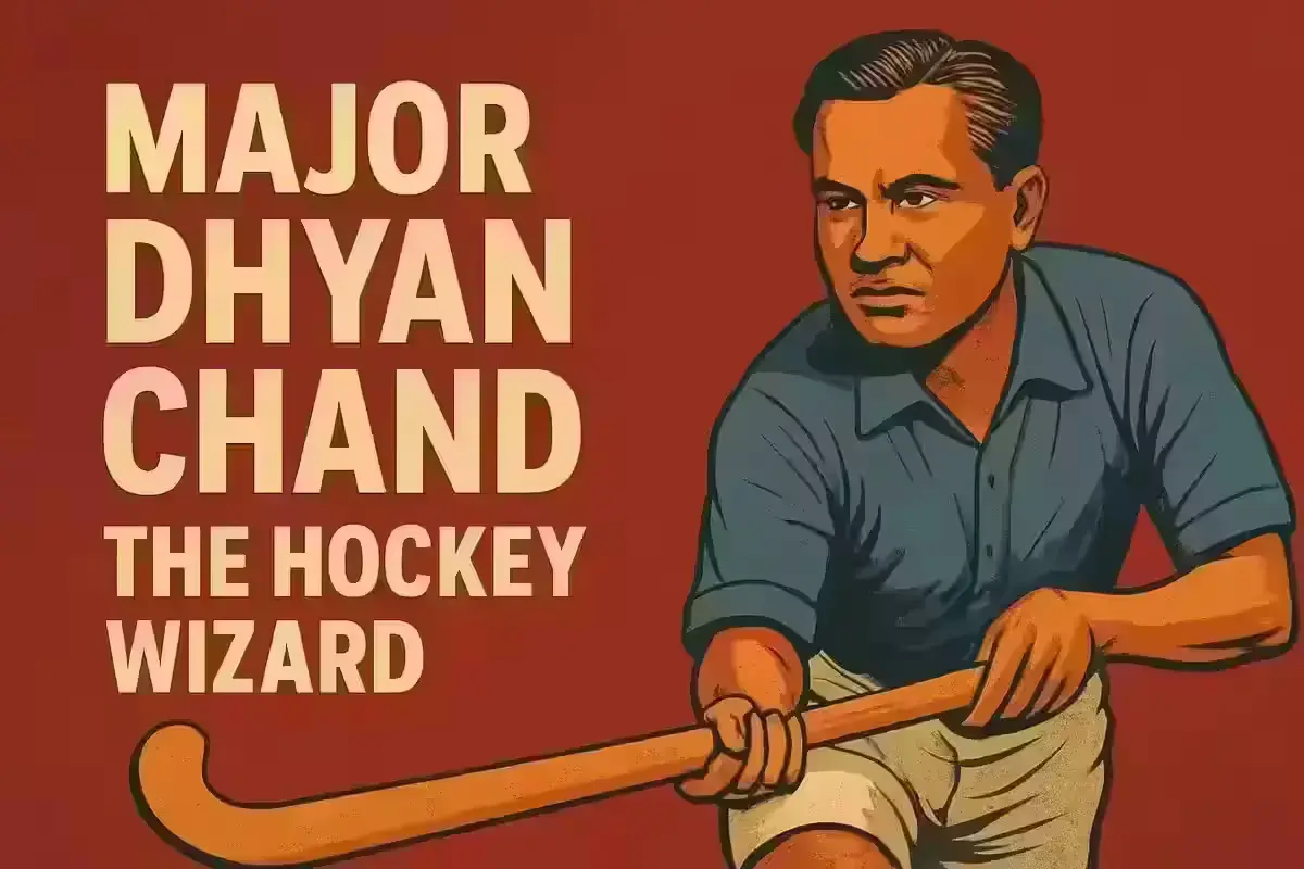 Major Dhyan Chand The Hockey Wizard