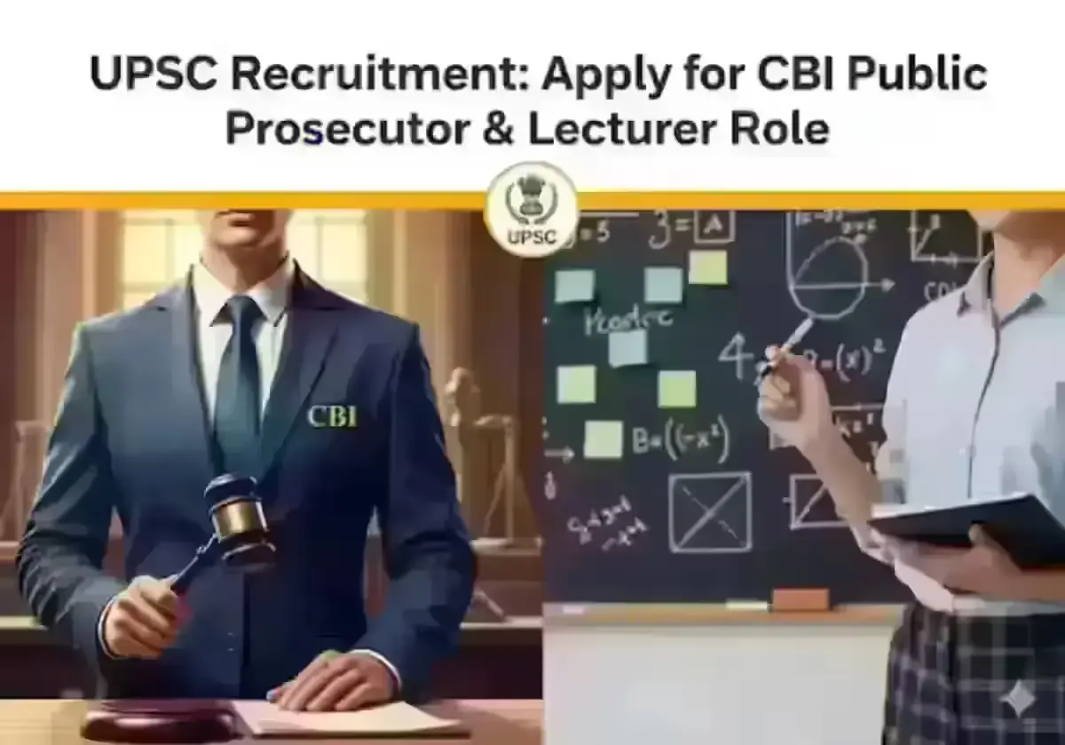 Get a CBI Job Without Exam: UPSC Opens Recruitment for Public Prosecutor & Lecturer Posts with Salary ₹56,100 - ₹1,77,500 UPSC Recruitment Apply for CBI Public Prosecutor Lecturer