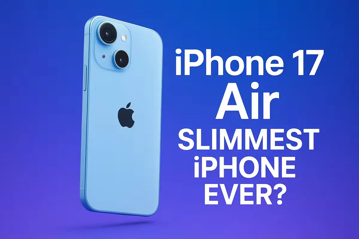 iPhone 17 Air Slimmest iPhone