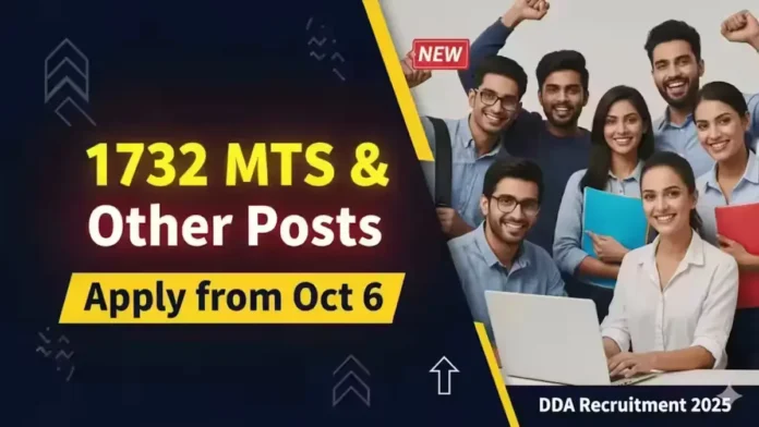 DDA Recruitment 2025 - 1732 MTS & Other Posts, Apply from Oct 6