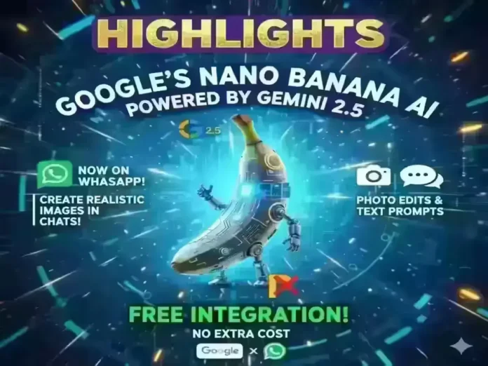 Google’s Nano Banana AI is Powered by Gemini 2.5 for Whatsapp