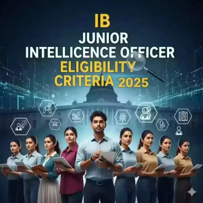 IB Junior Intelligence Officer Eligibility Criteria 2025