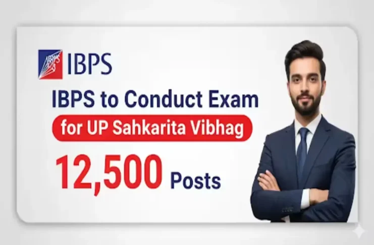 IBPS to Conduct Exam for UP Sahkarita Vibhag 12500 Posts