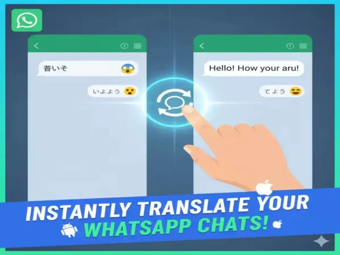 WhatsApp announces Message Translations feature for Android and iPhone users