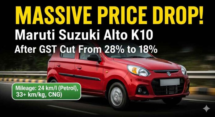 Maruti Suzuki Alto K10 Price Drop After GST Cut – Mileage & Features