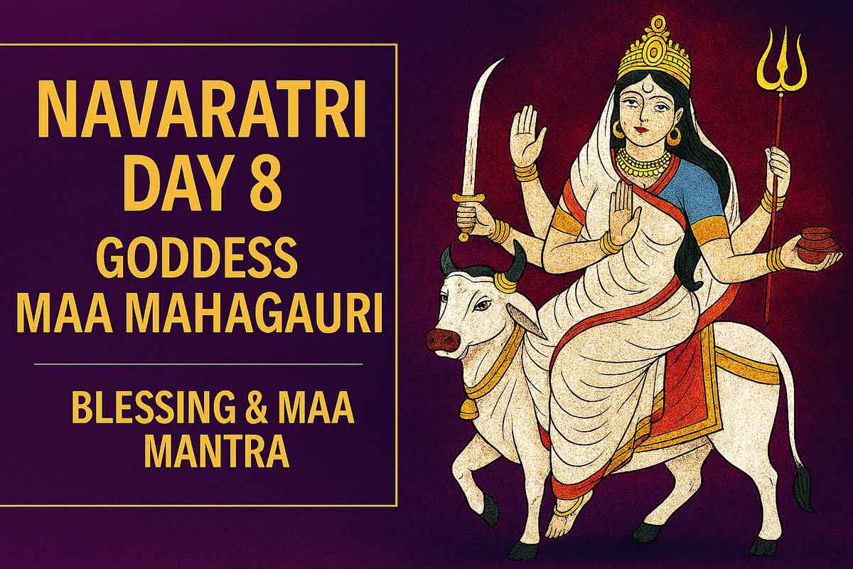 Navaratri Day 8 Goddess - Maa Mahagauri Blessing & Maa Mantra Navaratri Day 8 Goddess - Maa Mahagauri Blessing & Maa Mantra