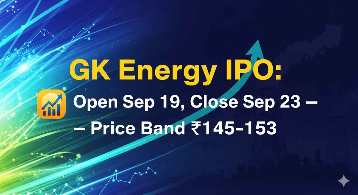 GK Energy IPO: Open Sep 19, Close Sep 23 — Price Band ₹145–153