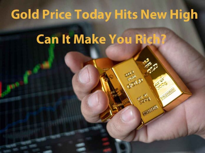 Gold Price Today Hits New High – Can It Make You Rich?
