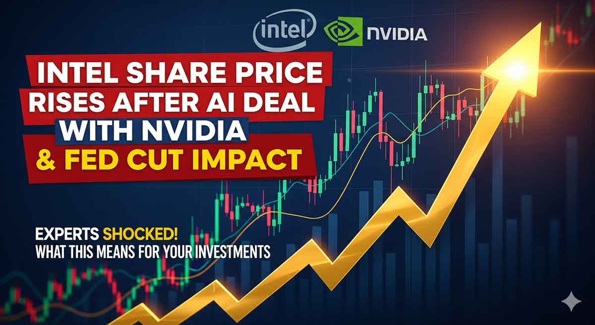 Intel Share Price Rises After AI Deal with Nvidia & Fed Cut Impact