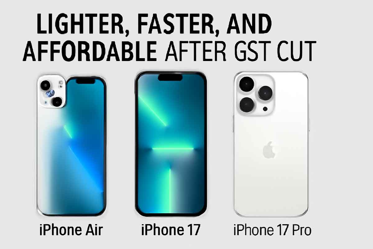 iPhone Air vs iPhone 17 vs iPhone 17 Pro – Lighter, Faster, and Affordable After GST Cut