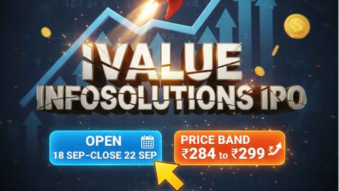 Ivalue Infosolutions IPO: Open 18 Sep–Close 22 Sep — Price Band ₹284 to ₹299
