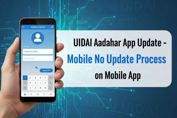 UIDAI Aadhaar App Update – Mobile No Update Process on Mobile App