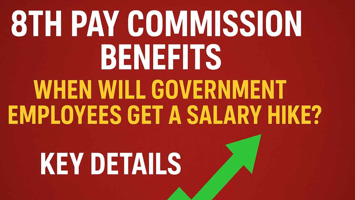 8th Pay Commission Benefits: When Will Government Employees Get a Salary Hike - Key Details 8th Pay Commission Benefits: When Will Government Employees Get a Salary Hike - Key Details