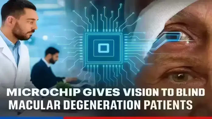 Microchip Gives Vision Microchip restores vision for blind macular degeneration patients