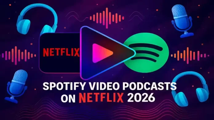 Spotify and Netflix logos with video podcast streaming illustration 2026