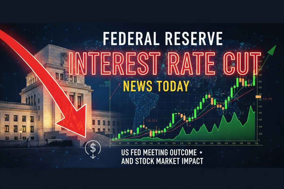 Federal Reserve Interest Rate Cut News Today: US Fed Meeting Outcome and Stock Market Impact Federal Reserve Interest Rate Cut News Today: US Fed Meeting Outcome and Stock Market Impact