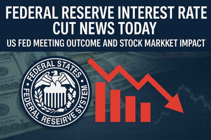 federal-2 Federal Reserve Interest Rate Cut News Today: US Fed Meeting Outcome and Stock Market Impact