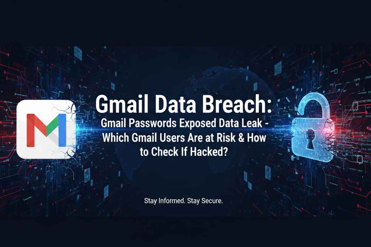 Gmail Data Breach: Gmail Passwords Exposed Data Leak - Which Gmail Users Are at Risk & How to Check If Hacked? Gmail Data Breach: Gmail Passwords Exposed Data Leak - Which Gmail Users Are at Risk & How to Check If Hacked?
