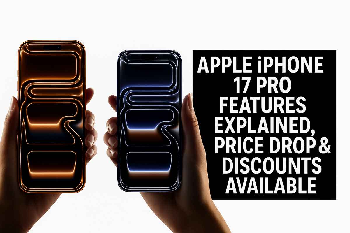 Apple iPhone 17 Pro Features Explained, Price Drop & Discounts Available Apple iPhone 17 Pro Features Explained, Price Drop & Discounts Available