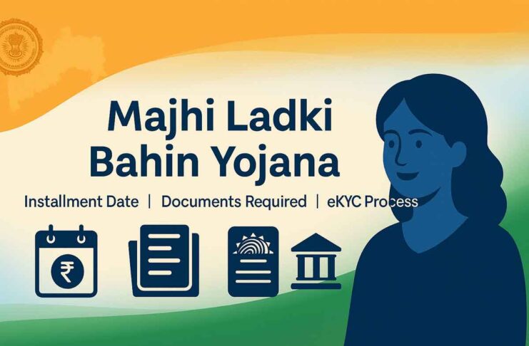 Majhi Ladki Bahin Yojana Installment Date, Documents Required & eKYC Process