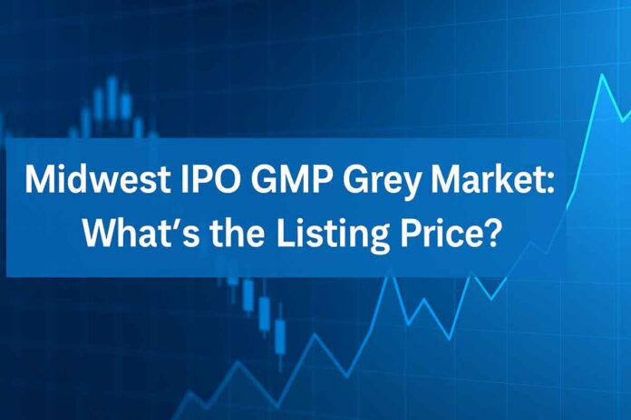 Midwest IPO GMP Grey Market: What’s the Listing Price?