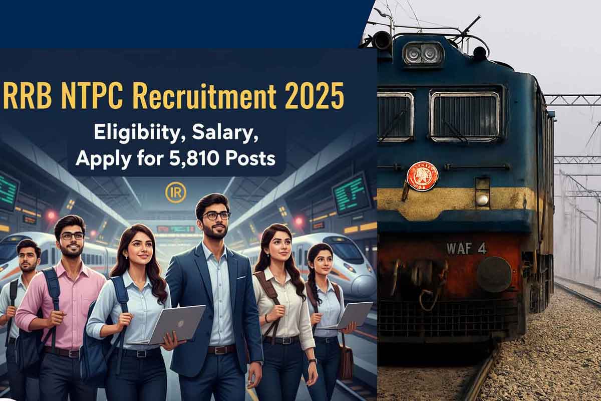RRB NTPC Recruitment 2025 - Eligibility, Salary, Apply for 5,810 Posts