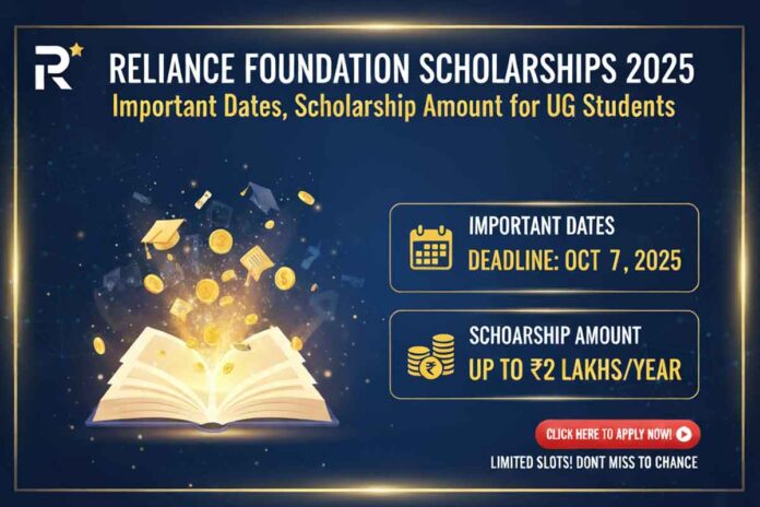 Reliance Foundation Scholarships 2025 - Important Dates, Scholarship Amount for UG Students