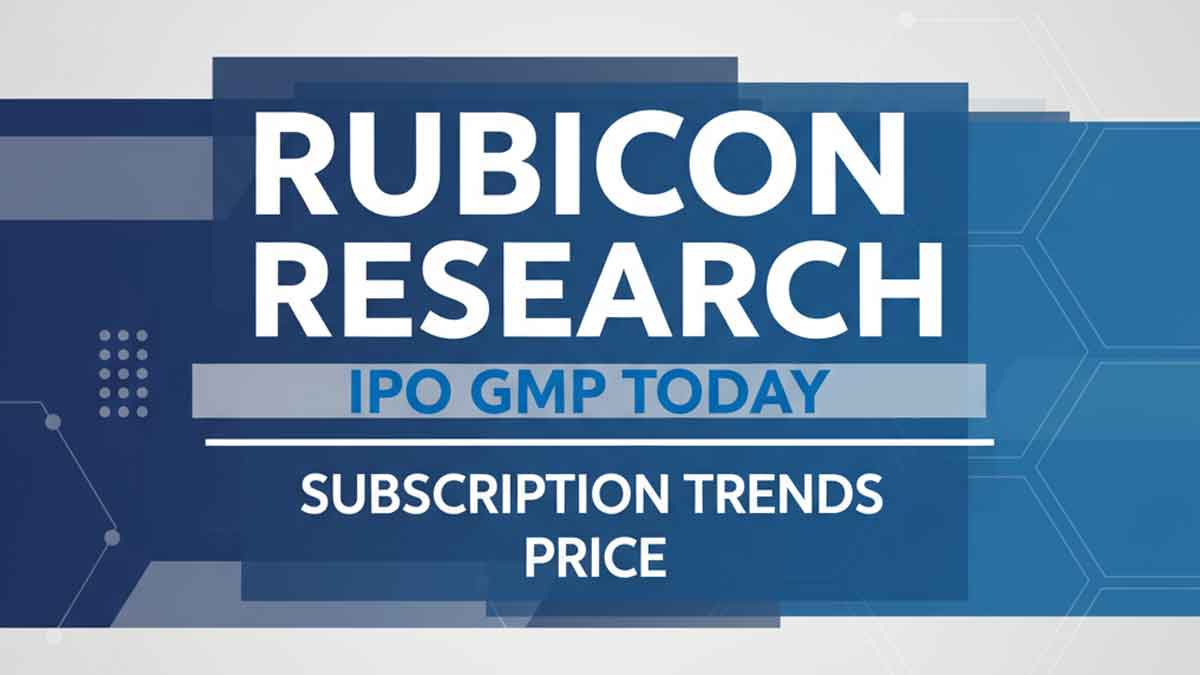 Rubicon Research IPO: GMP Today, Subscription Trends & Price