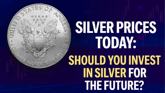 Silver Prices Today : Should You Invest in Silver for the Future?