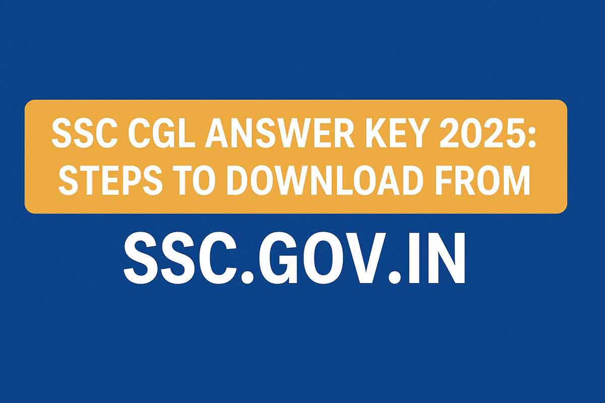 SSC CGL Answer Key 2025: Steps to Download from ssc.gov.in