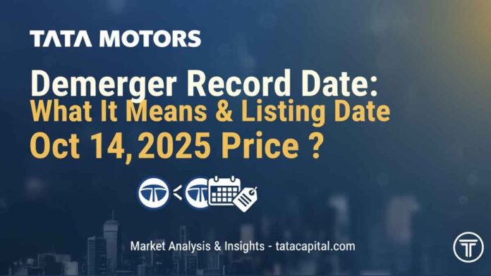 Tata Motors Demerger Record Date: What It Means & Listing Date Price