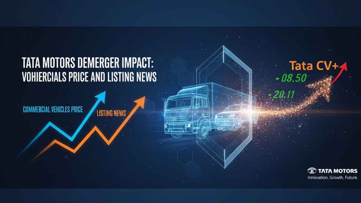 Tata Motors Demerger Impact: Commercial Vehicles Price and Listing News Tata Motors Demerger Impact: Commercial Vehicles Price and Listing News