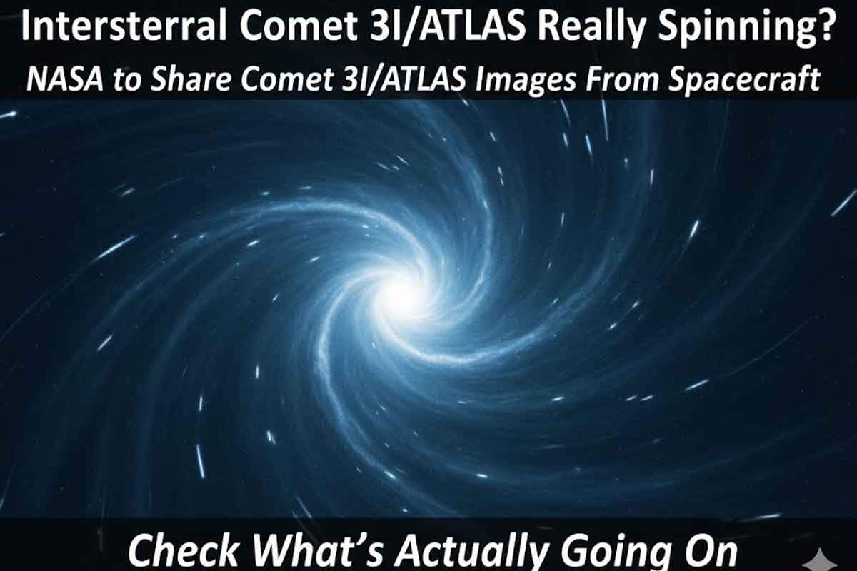 Interstellar comet 3I/ATLAS Really Spinning? NASA to Share Comet 3I/ATLAS Images From Spacecraft – Check What’s Actually Going On