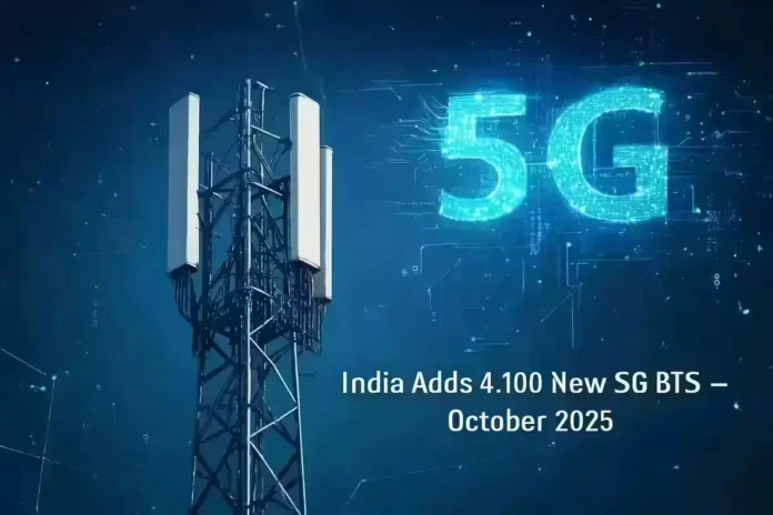 India adds 4,100 new 5G BTS in October 2025 – 5G tower network