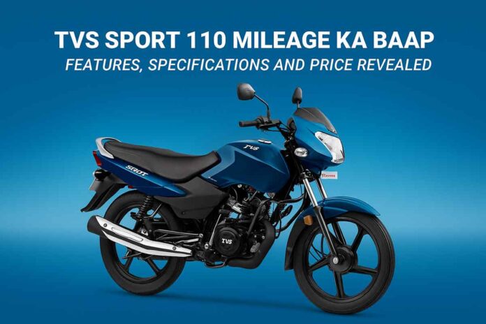 TVS Sport 110 Mileage Ka Baap – Features, Specifications & Price Revealed