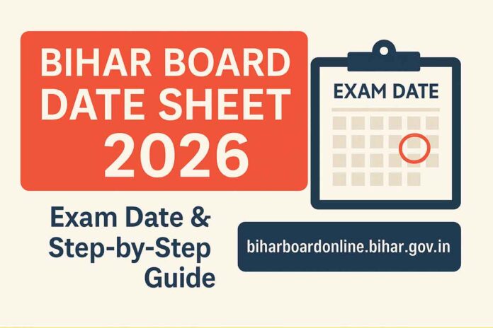 Bihar Board Date Sheet 2026: Exam Date & Step-by-Step Guide to Download from biharboardonline.bihar.gov.in