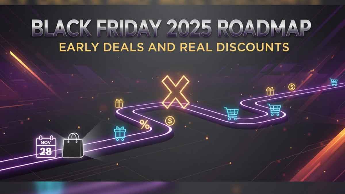 Black Friday 2025 Roadmap: Early Deals and Real Discounts
