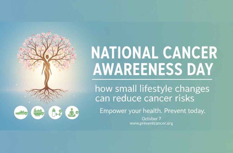 National Cancer Awareness Day: how small lifestyle changes can reduce cancer risks