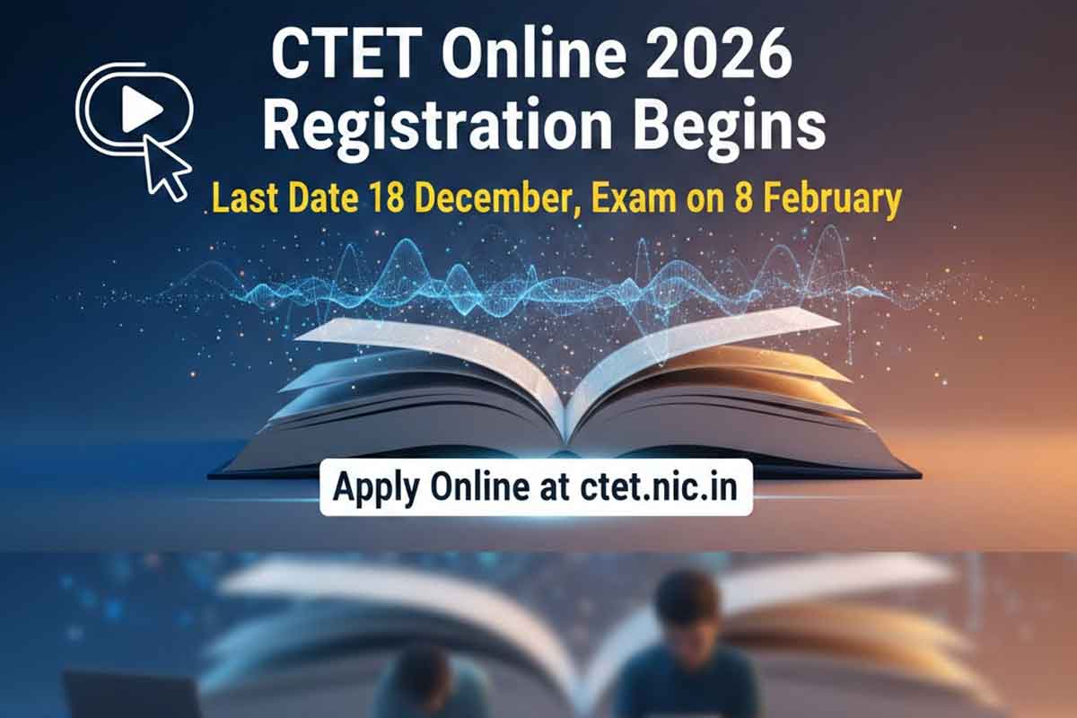 CTET Online 2026 Registration Begins: Last Date 18 December, Exam on 8 February, Apply Online at ctet.nic.in CTET Online 2026 Registration Begins: Last Date 18 December, Exam on 8 February, Apply Online at ctet.nic.in