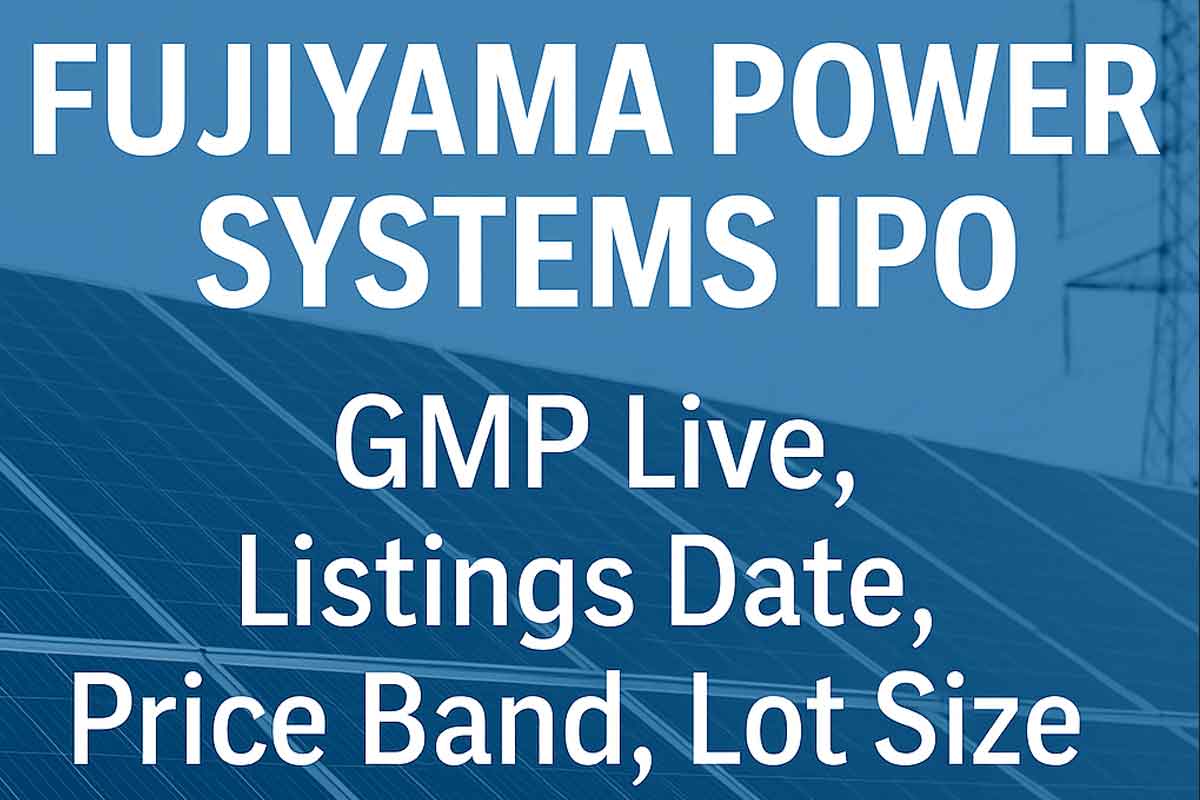 Fujiyama Power Systems IPO GMP Live, Listings Date, Price Band & Lot Size