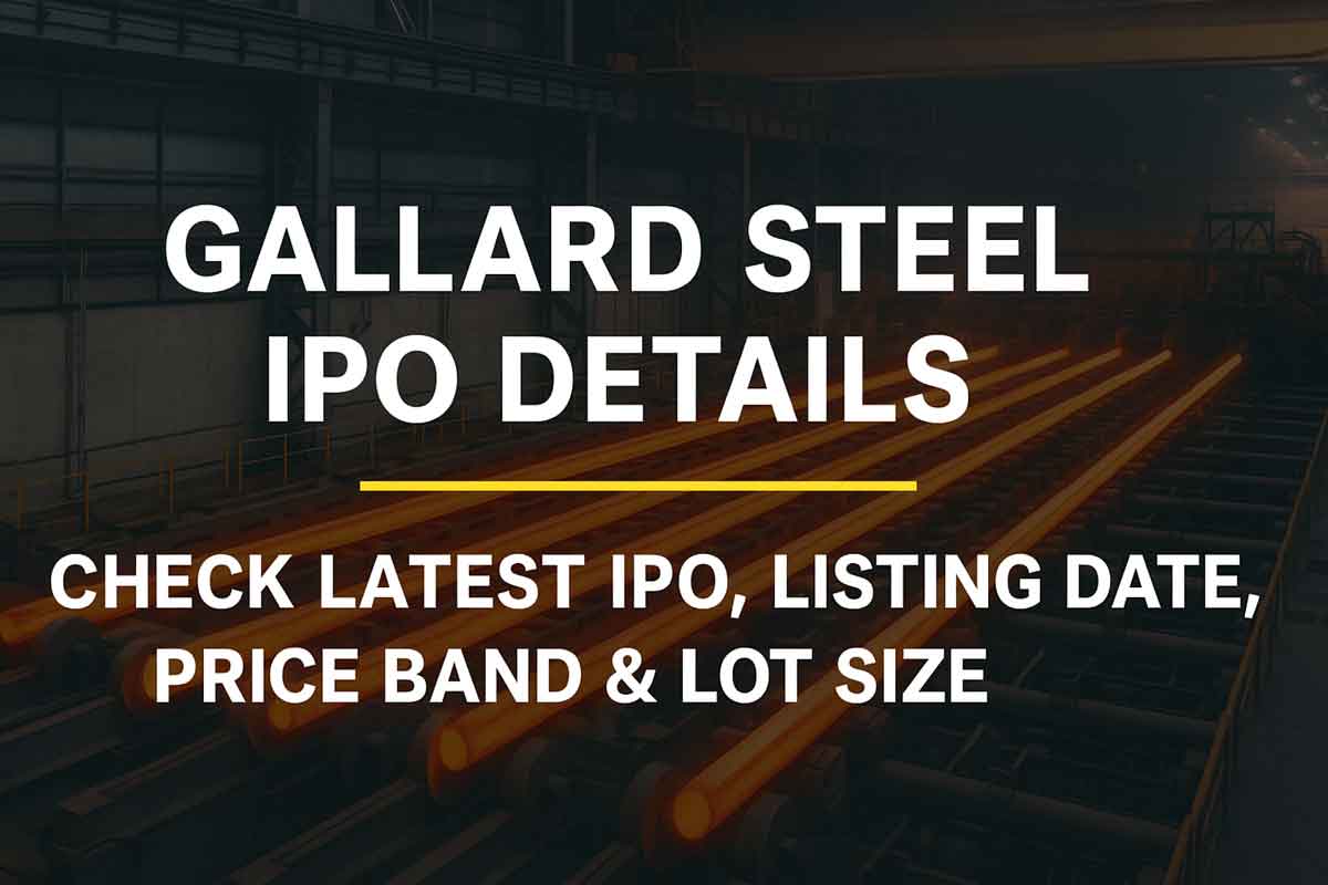 Gallard Steel IPO Details - Check Latest IPO, Listing Date, Price Band & Lot Size Gallard Steel IPO Details - Check Latest IPO, Listing Date, Price Band & Lot Size