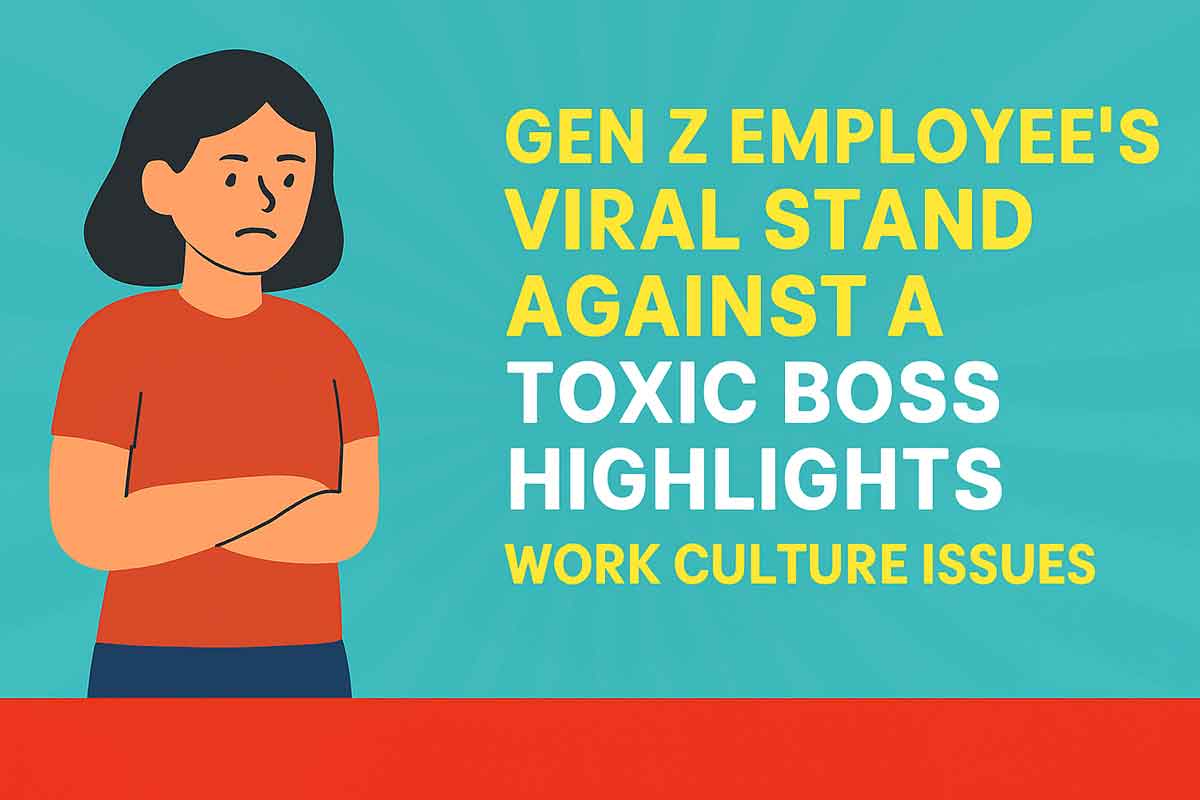 Gen Z Employee's Viral Stand Against a Toxic Boss Highlights Work Culture Issues