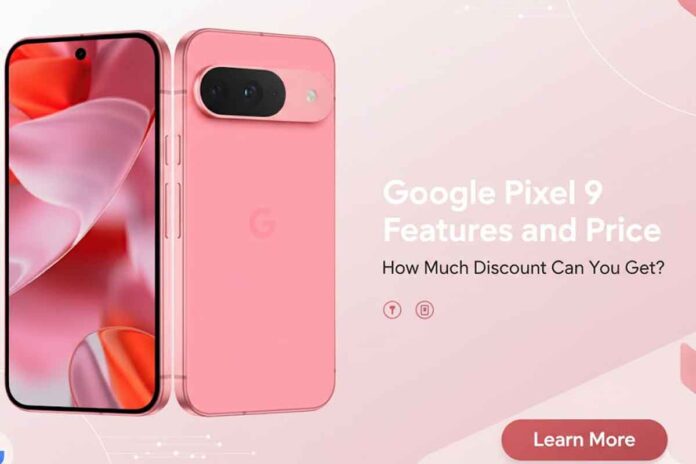 Google Pixel 9 Features and Price: How Much Discount Can You Get?