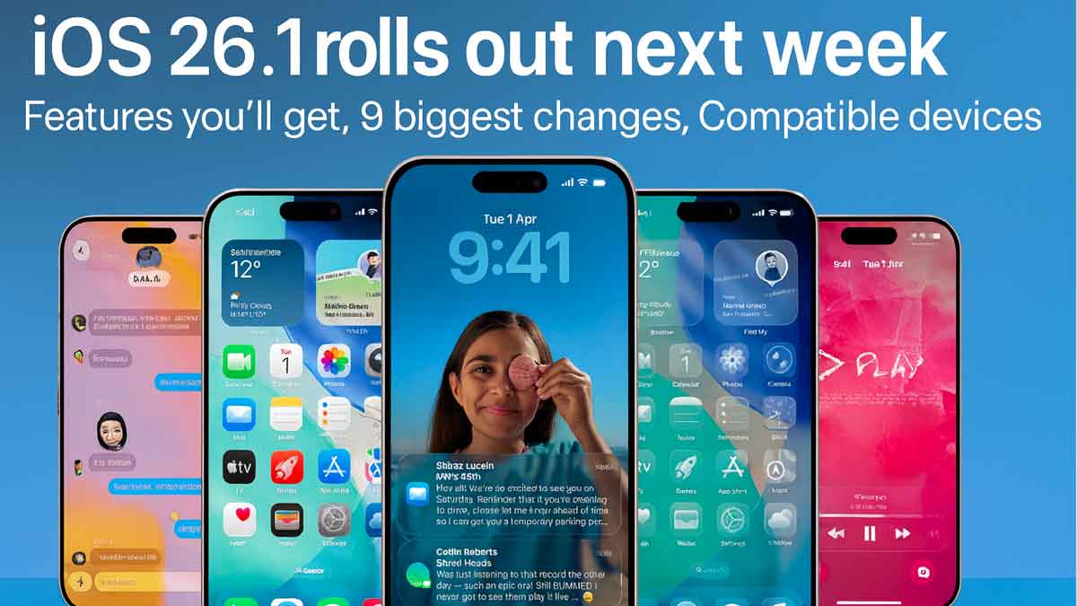 iOS 26.1 rolls out next week - Features you’ll get, 9 biggest changes, Compatible devices