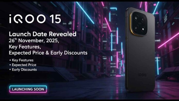 iQOO 15: Launch Date Revealed, Key Features, Expected Price & Early Discounts