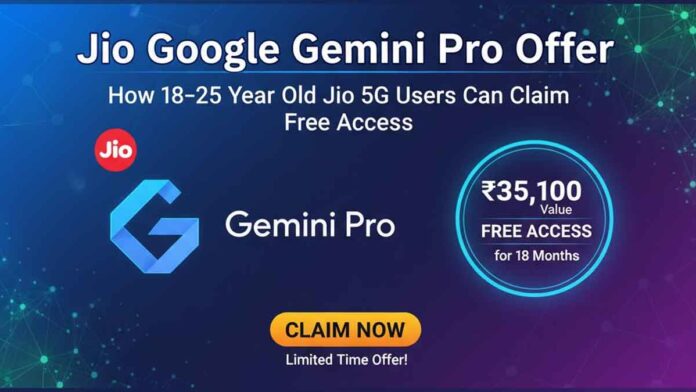 Jio Google Gemini Pro Offer: How 18–25 Year Old Jio 5G Users Can Claim Free Access (₹35,100 Value) for 18 Months