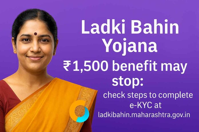 Ladki Bahin Yojana ₹1,500 benefit may stop: check steps to complete e-KYC at ladki bahin.maharashtra.gov.in