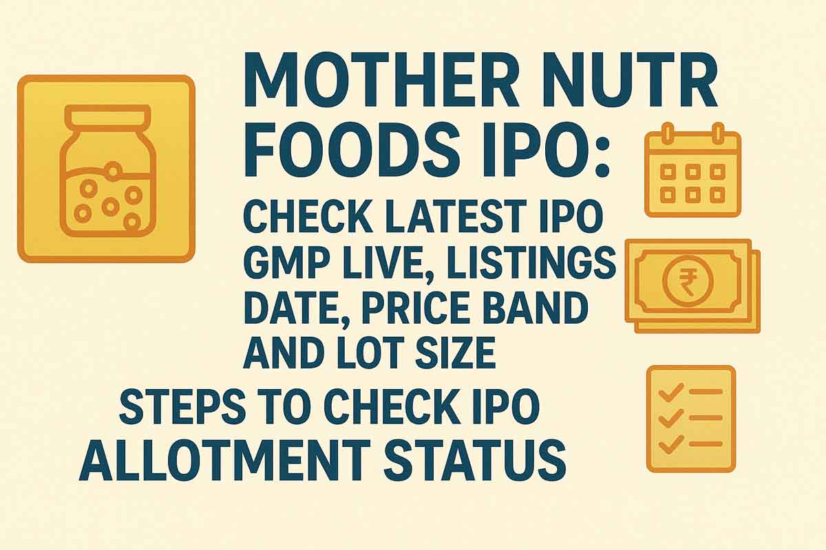 Mother Nutri Foods IPO: Check Latest IPO GMP Live, Listings Date, Price Band and Lot Size, Steps to Check IPO Allotment Status PMJAY - Pradhan Mantri Jan Arogya Yojana Benefits, Documents Required and Application Process: How to Apply