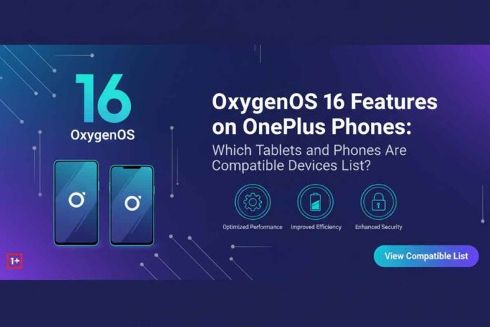 OxygenOS 16 Features on OnePlus Phones: Which Tablets and Phones Are Compatible Devices List?